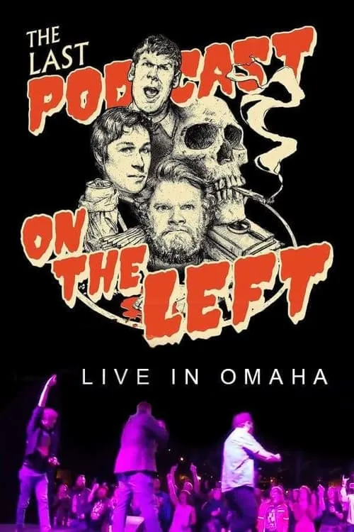 Last Podcast on the Left: Live in Omaha (фильм)