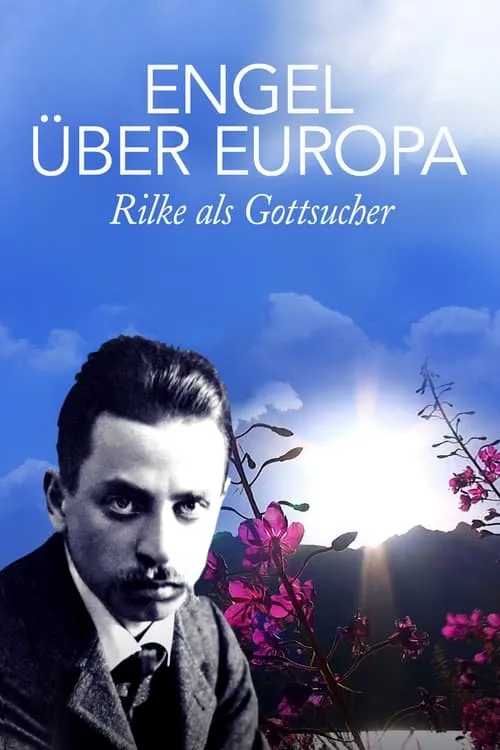 Engel über Europa - Rilke als Gottsucher (movie)