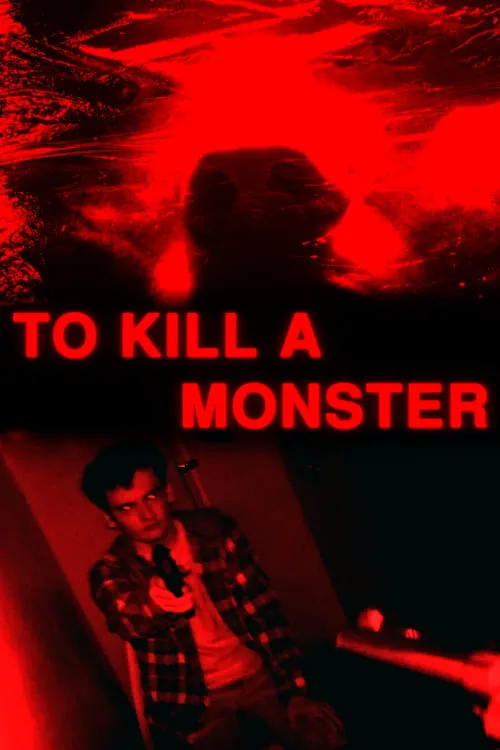 To Kill A Monster (movie)