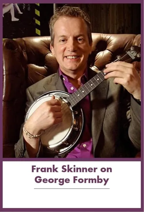 Frank Skinner on George Formby (фильм)