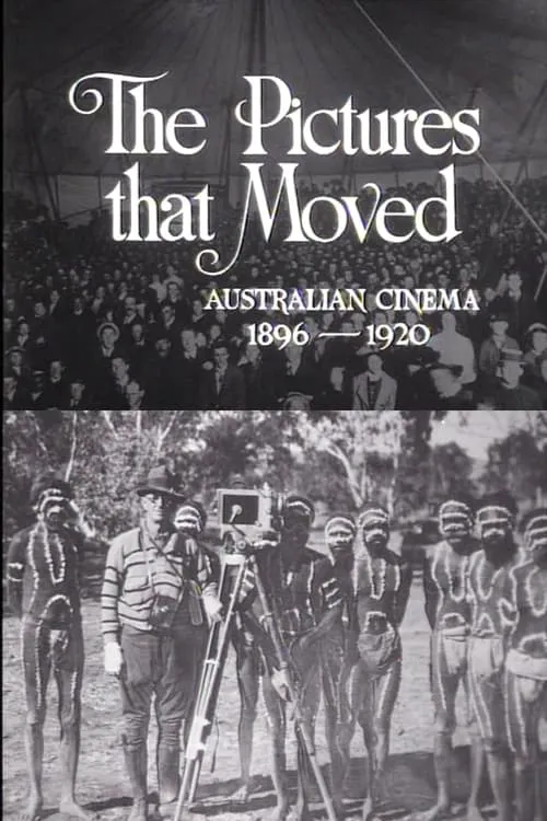 The Pictures That Moved: Australian Cinema 1896-1920 (movie)