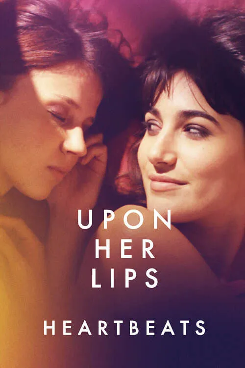 Upon Her Lips: Heartbeats (фильм)