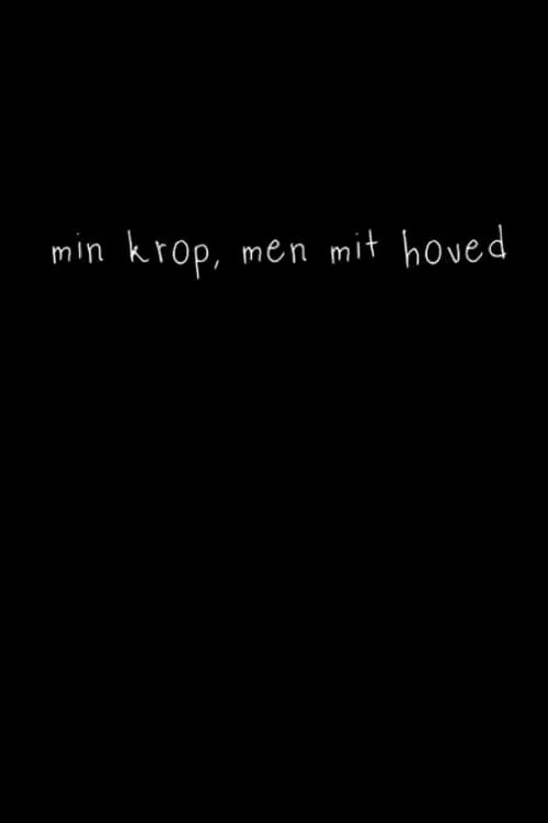 min krop, men mit hoved (movie)