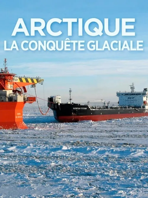 Arctique, la conquête glaciale (movie)