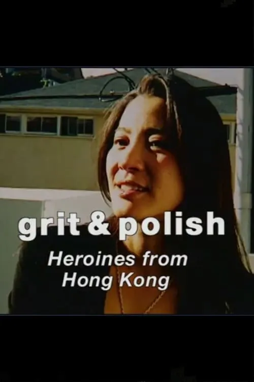 Grit & Polish: Heroines from Hong Kong (movie)