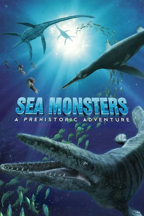 Sea Monsters: A Prehistoric Adventure (movie)