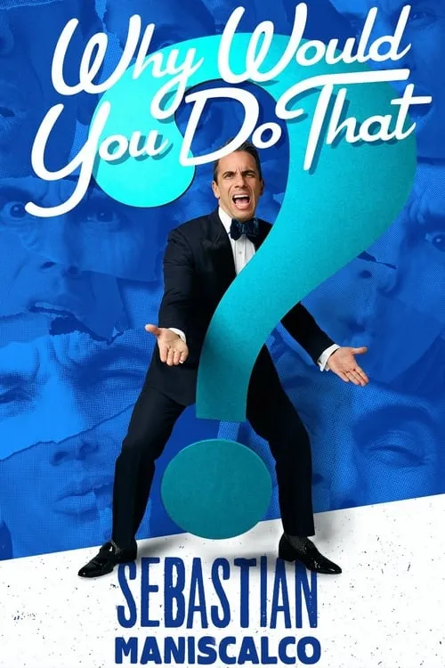 Sebastian Maniscalco: Why Would You Do That? (movie)