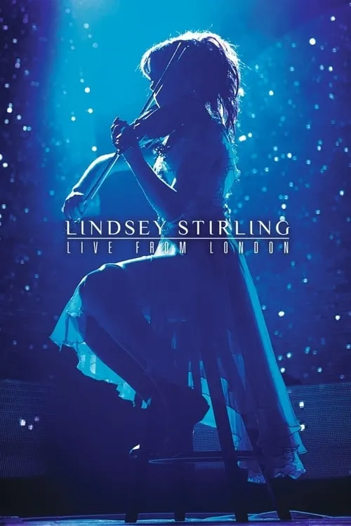 Lindsey Stirling: Live from London (movie)