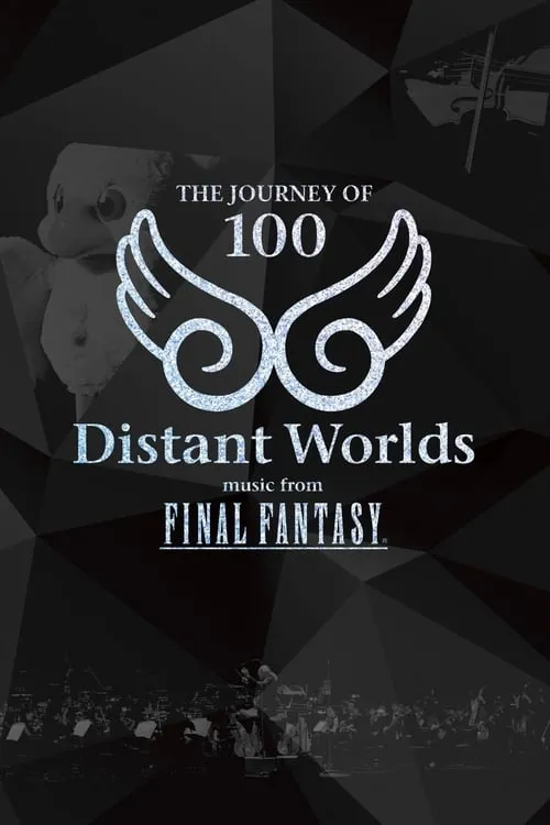 Distant Worlds: Music from Final Fantasy The Journey of 100 (movie)