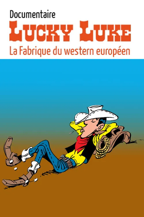 Lucky Luke : la fabrique du western européen (фильм)