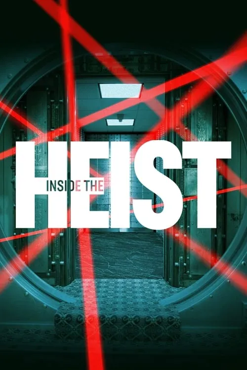 Inside the Heist (сериал)