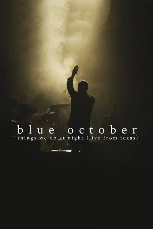 Blue October: Things We Do At Night (Live From Texas) (movie)