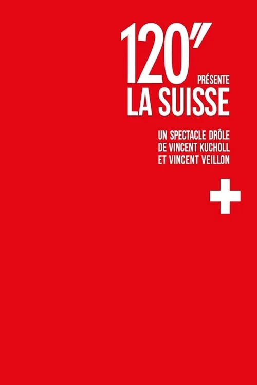 120'' présente: La Suisse (movie)