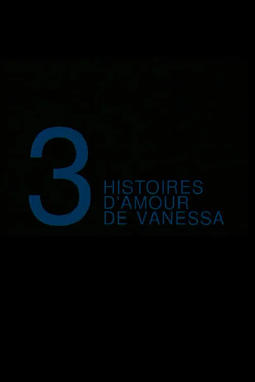 Trois Histoires d'Amour de Vanessa (фильм)