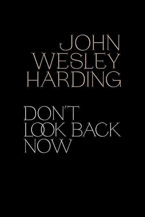 John Wesley Harding: Don't Look Back Now - The Film