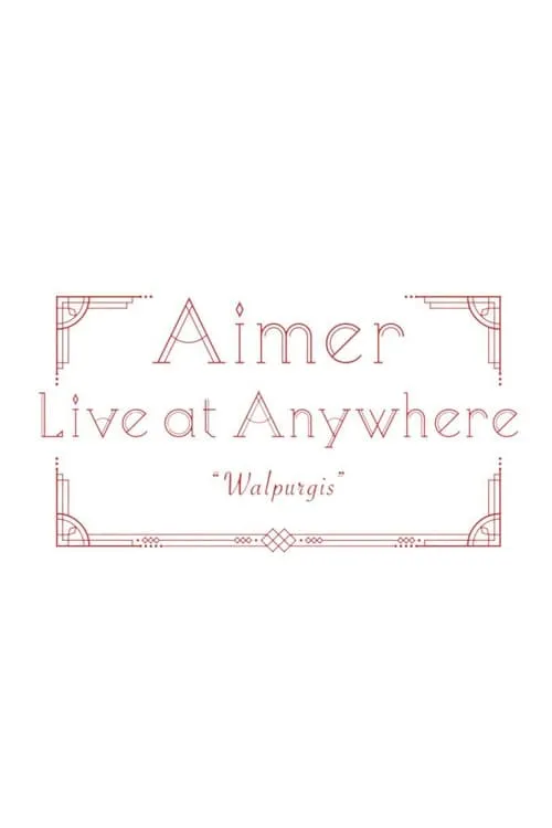 Aimer Live at Anywhere 2021 “Walpurgis” (фильм)