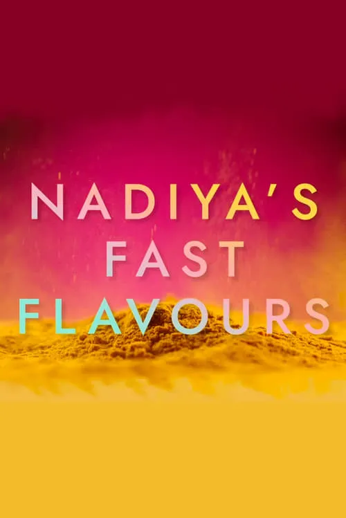 Nadiya's Fast Flavours (series)