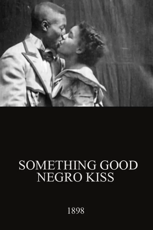 Something Good — Negro Kiss (movie)