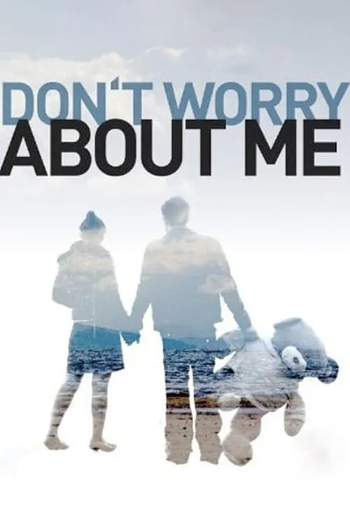 Don't Worry About Me (movie)