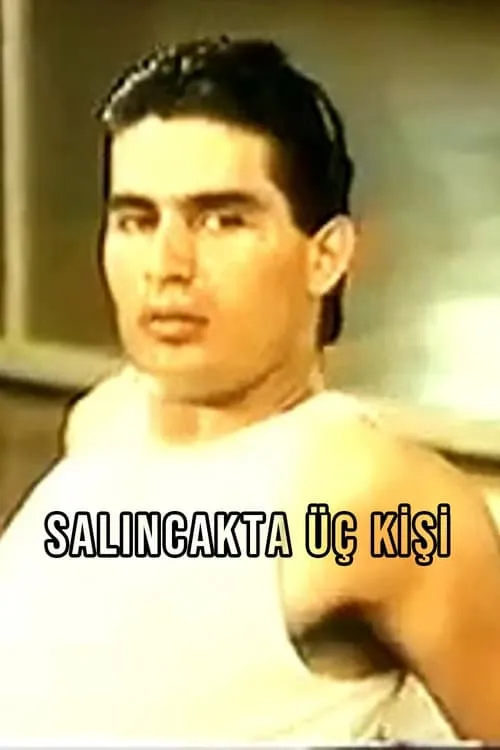 Salıncakta Üç Kişi (фильм)