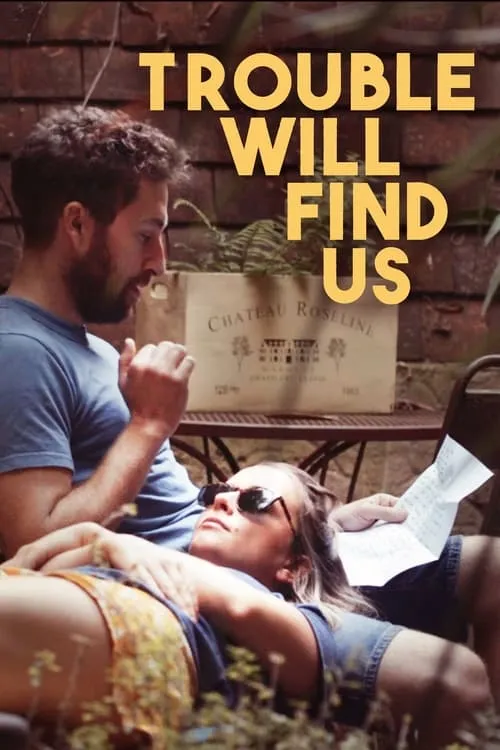 Trouble Will Find Us (movie)