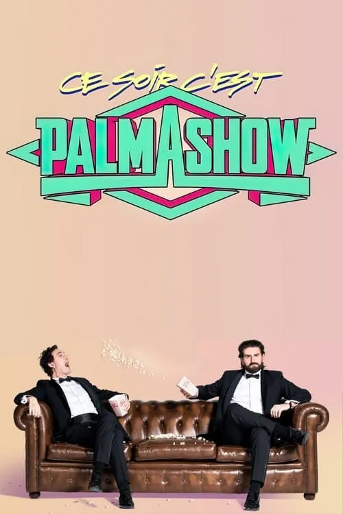 Ce soir, c'est Palmashow (movie)