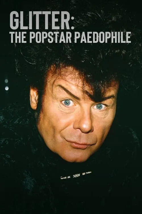 Glitter: The Popstar Paedophile (movie)