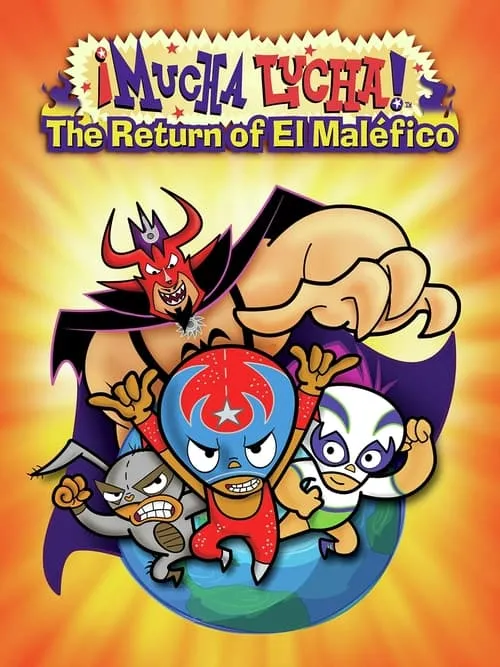 Mucha Lucha: The Return of El Malefico (movie)
