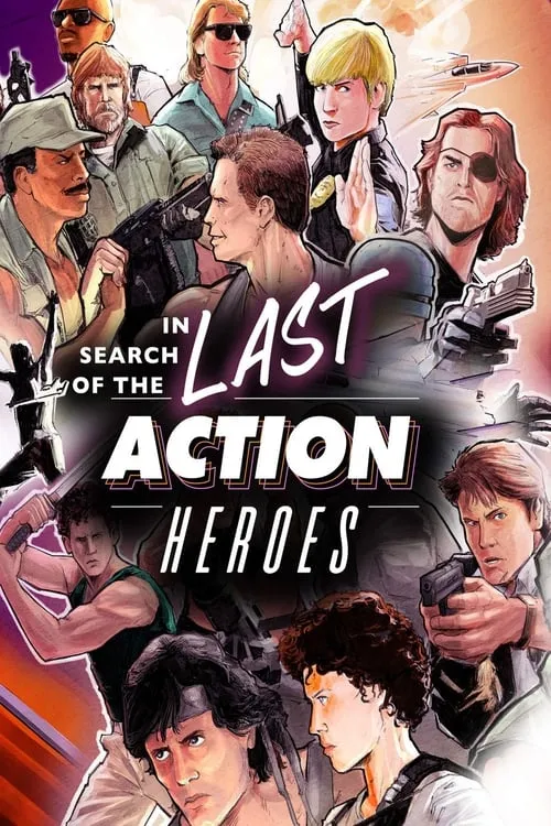 In Search of the Last Action Heroes (movie)