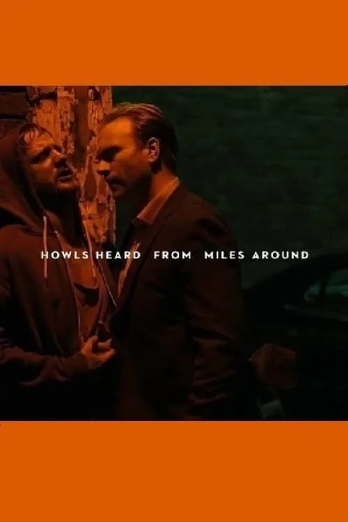 Howls Heard From Miles Around (фильм)