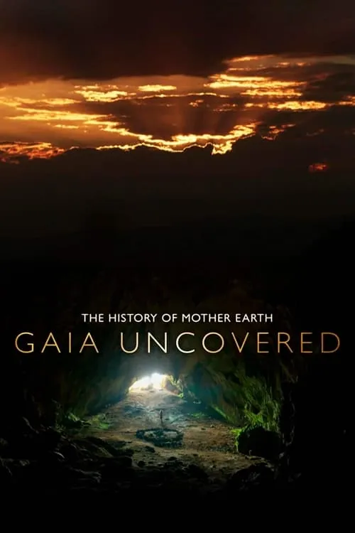 Gaia Uncovered: The History of Mother Earth (фильм)