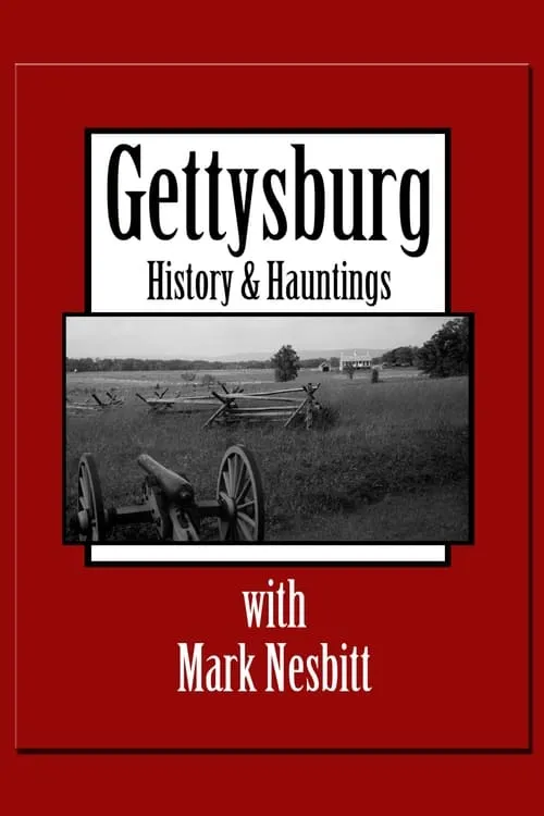 Gettysburg History & Hauntings with Mark Nesbitt (фильм)