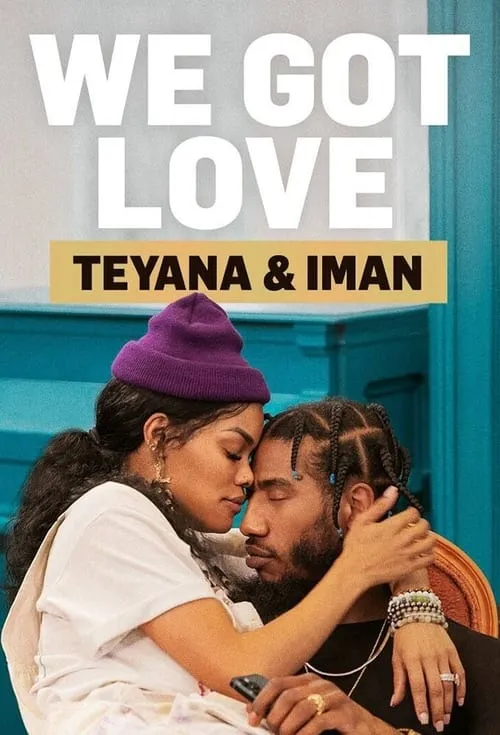 We Got Love Teyana & Iman (series)