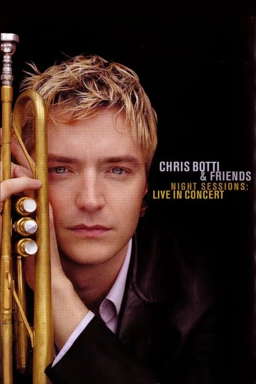 Chris Botti & Friends - Night Sessions: Live in Concert (movie)