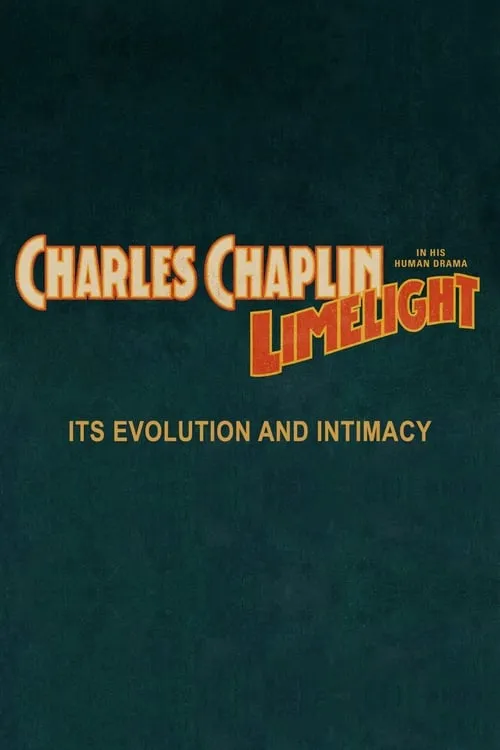 Chaplin's Limelight: Its Evolution and Intimacy (movie)