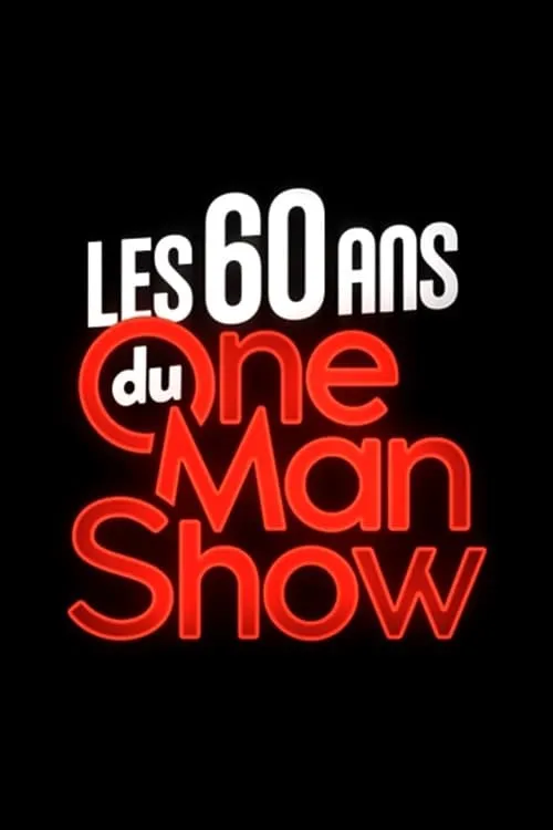 Les 60 ans du one-man-show (movie)