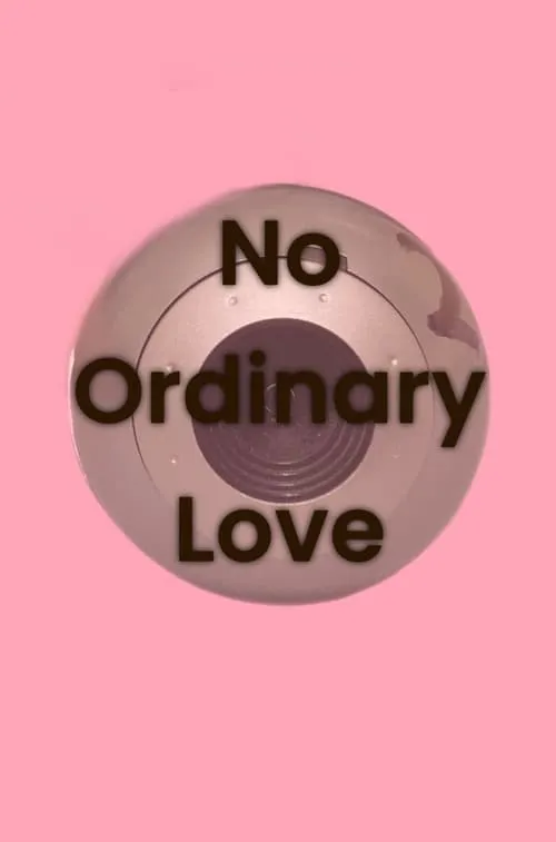 No Ordinary Love (movie)