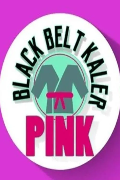 Black Belt Kaler Pink (сериал)