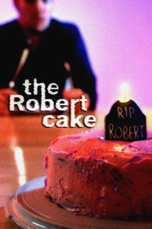 The Robert Cake (movie)