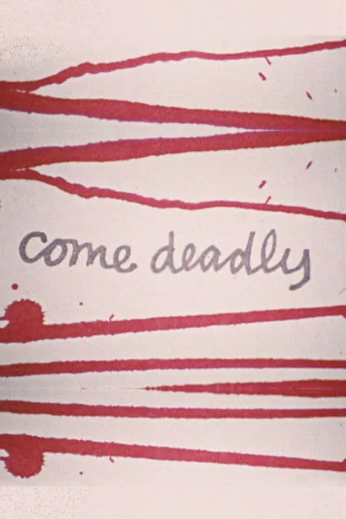 Come Deadly (movie)