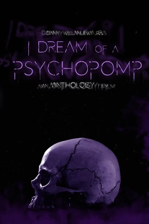 I Dream of a Psychopomp (фильм)