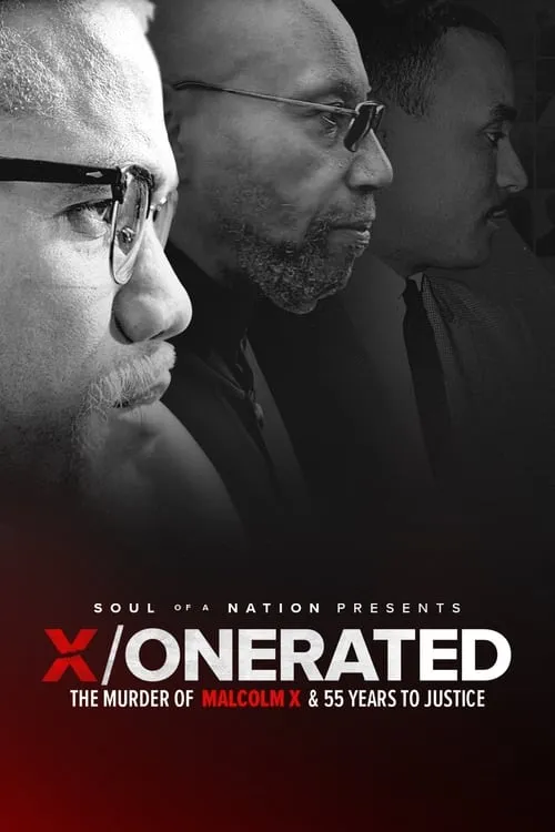 Soul of a Nation Presents: X / o n e r a t e d – The Murder of Malcolm X and 55 Years to Justice (movie)