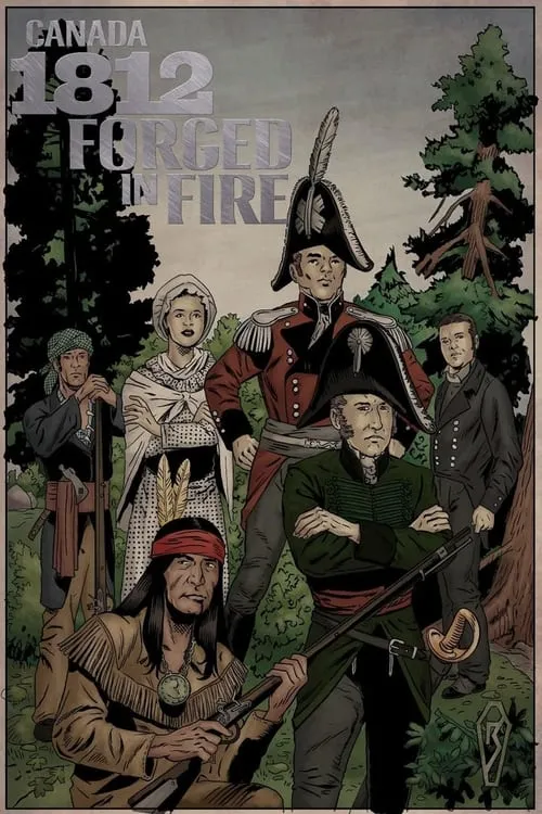 Canada 1812: Forged in Fire