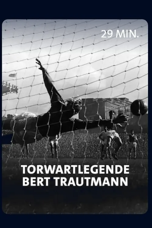 Vom Nazi zum englischen Fußballidol - Torwartlegende Bert Trautmann (movie)