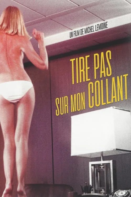 Tire pas sur mon collant (movie)