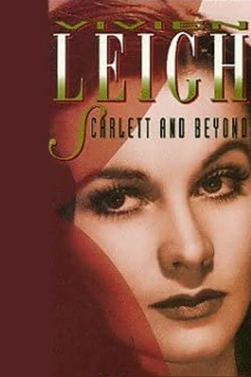 Vivien Leigh: Scarlett and Beyond (фильм)