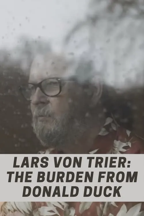 Lars von Trier: The Burden From Donald Duck (movie)