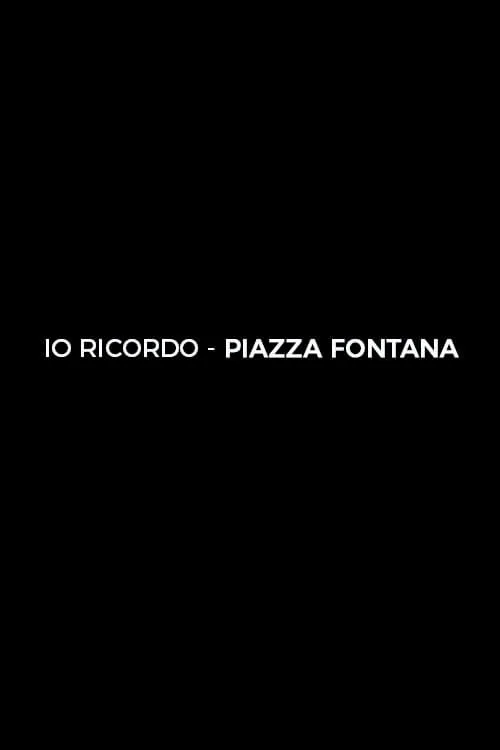 Io ricordo. Piazza Fontana