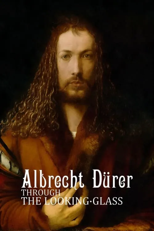 Albrecht Dürer: Through the Looking-Glass (movie)