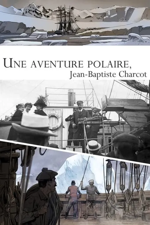 Une aventure polaire : Jean-Baptiste Charcot (фильм)